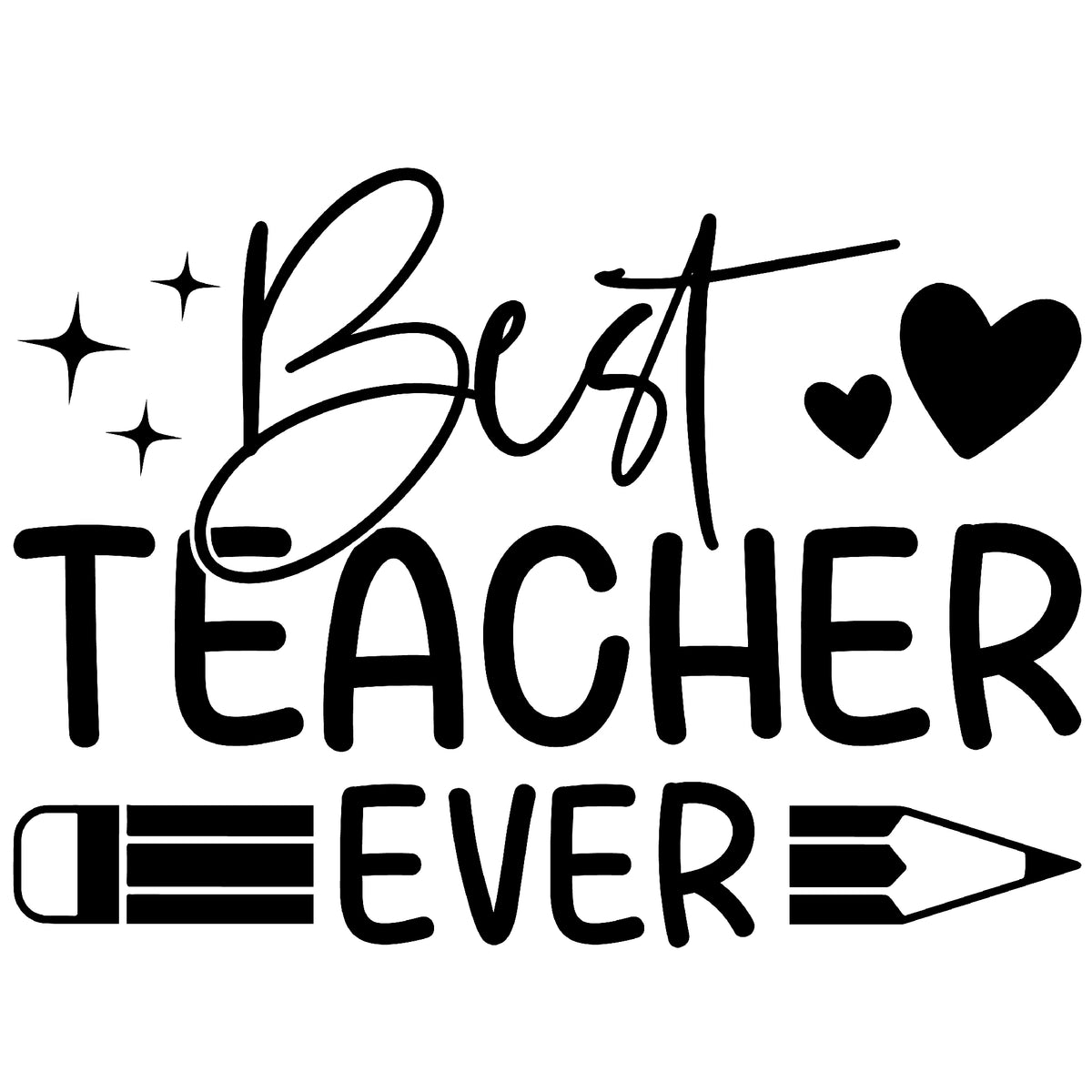 Best Teacher Ever engraving artwork with hearts, sparkles, and a pencil